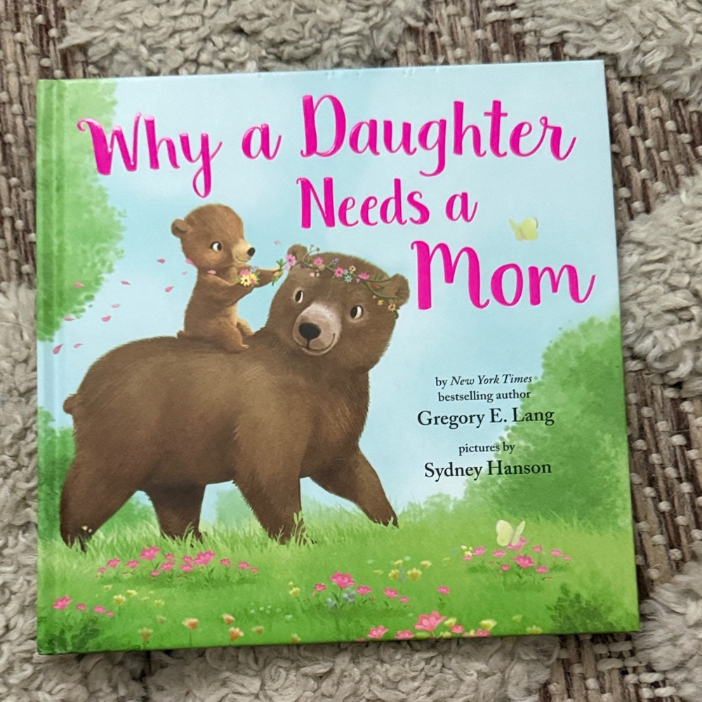 Why a Daughter Needs a Mom by Gregory E. Lang - Pink Cover Picture Book
